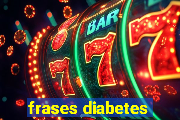 frases diabetes